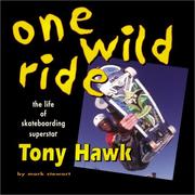 Cover of: One Wild Ride: Life Of Skateboarding Superstar Tony Hawk