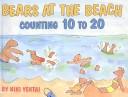 Cover of: Bears at the Beach Counting Ten to Twenty