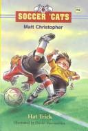 Cover of: Hat Trick (Soccer Cats #4) by Matt Christopher