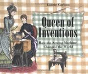 Cover of: Queen Of Inventions: How The Sewing Machine Changed the World