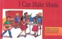 Cover of: I Can Make Music