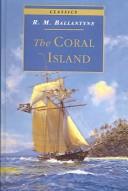Cover of: The Coral Island by Robert Michael Ballantyne