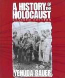 Cover of: History of the Holocaust by Yehuda Bauer