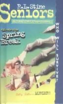 Cover of: Spring Break: Fear Street Seniors #9