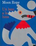 Cover of: Moon Rope/Lazo a LA Luna by Lois Ehlert