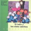 Cover of: El Loby Y Los Siete Cabritos/Wolf and the Seven Little Goats