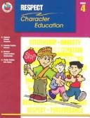 Cover of: Respect Grade 4 (Character Education (School Specialty)) by Maria Backus