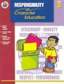 Cover of: Responsibility Grade 3 (Character Education (School Specialty))