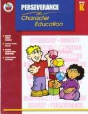 Cover of: Classroom Helpers Character Education: Perseverance, Grade K (Character Education (School Specialty))