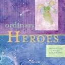 Cover of: Ordinary Heroes: The World Knows Little of Its Greatest Heroes