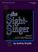 Cover of: The Sight-singer, for Unison/Two-part Treble Voices by Audrey Snyder, Audrey Snyder