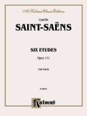 Cover of: Saint-Saens 6 Etudes Op. 111 (Kalmus Edition)