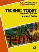 Cover of: Technic Today, Part 3 (Bass (Tuba)) (Contemporary Band Course) by James Ployhar