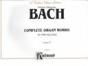 Cover of: Bach Complete Organ Works (Volume 4) (Kalmus Edition) by Johann Sebastian Bach