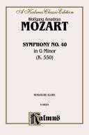 Cover of: Symphony No. 40 in G Minor, K. 550 (Kalmus Edition)
