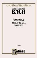 Cover of: Cantatas Nos. 209-211: Non Sa Che Sia Dolore (Soprano); 210, O Holder Tag (Soprano); 210a, O Angenehme Melodei (Soprano); 211, Schweight Stille, Plaudert Nicht (Soprano, Ten (Kalmus Edition)