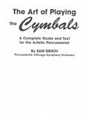 Cover of: Art of Playing the Cymbals | Sam Denov