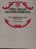 Cover of: Free Organ Accompaniment to One Hundred Well-Known Hymn Tunes