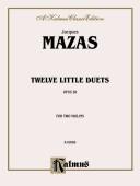 Cover of: Twelve Little Duets: Opus 38 by Jacques Mazas