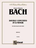 Cover of: Double Concerto in D Minor, Kalmus Edition | Johann Sebastian Bach
