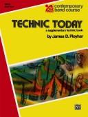 Cover of: Technic Today Bells Part 1 (Contemporary Band Course) by James Ployhar