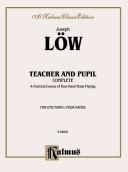 Cover of: Joseph Low Teacher And Pupil: Complete : A Practical Course of Four-Hand Piano Playing : For One Piano/Four Hands (Kalmus 2000 Series)