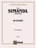 Cover of: Franz Simandl (1840-1912) 30 Etudes for The String Bass: Kalmus Classic Edition (Kalmus Edition)