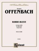 Cover of: Barbe-bleue: An Opera Buffa in Three Acts, Kalmus Edition