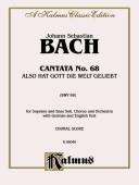 Cover of: Cantata No. 68 - Also Hat Gott Die Welt Geliebt (Kalmus Edition) by Johann Sebastian Bach
