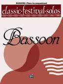 Cover of: Classic Festival Solos Bassoon, Piano Acc. (Classic Festival Solos)