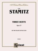 Cover of: Three Duets, Op. 27: Kalmus Edition