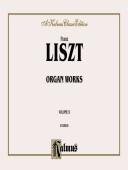 Cover of: Liszt Organ Works (Kalmus Edition)