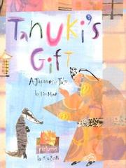 Cover of: Tanuki's gift: a Japanese tale retold by Tim Myers ;  illustrated by Robert Roth.