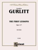 Cover of: Gurlitt 1st Lessons Op.117 (Kalmus Edition) by Cornelius Gurlitt