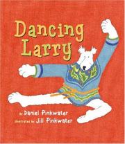 Cover of: Dancing Larry by Daniel Manus Pinkwater