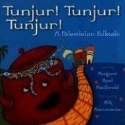 Cover of: Tunjur! Tunjur! Tunjur!: a Palestinian folktale