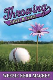 Cover of: Throwing Like a Girl by Weezie Kerr Mackey