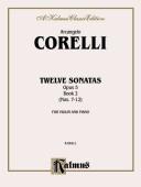 Cover of: Twelve Sonatas, Op. 5 (Kalmus Edition)