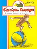 Cover of: Curious George: He Was a Good Little Monkey and Always Very Curious : Jumbo Coloring & Activity Book