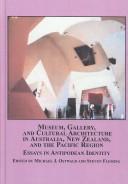 Cover of: Museum, Gallery and Cultural Architecture in Australia, New Zealand and the Pacific Region | 