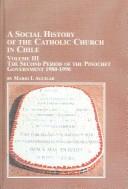 Cover of: A Social History of the Catholic Church in Chile: The Second Period of the Pinochet Government 1980-1990