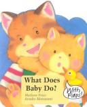 Cover of: What Does Baby Do? (Tommy Board Book Series)