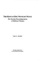 Cover of: The Kenyan Epic Novelist Ngugi | John A. Anonby