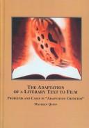 Cover of: The Adaptation of a Literary Text to Film