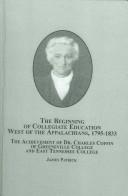 Cover of: A Beginning of Collegiate Education West of the Appalachians, 1795-1833 | James Patrick