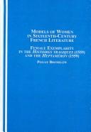 Cover of: Models of Women in Sixteenth-Century French Literature by Pollie Bromilow, Pollie Bromilow