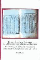 Cover of: Family Lineage Records As a Resource for Korean History: A Case Study of Thirty-Nine Generations of the Sinch on Kang Family (720 A.D. - 1955)