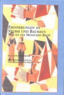 Cover of: Erinnerungen an Sturm Und Bauhaus: Was Ist Des Menschen Bild? (Lothar Schreyer Edition)