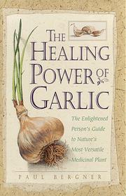 Cover of: The Healing Power of Garlic by Paul Bergner