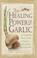 Cover of: The Healing Power of Garlic